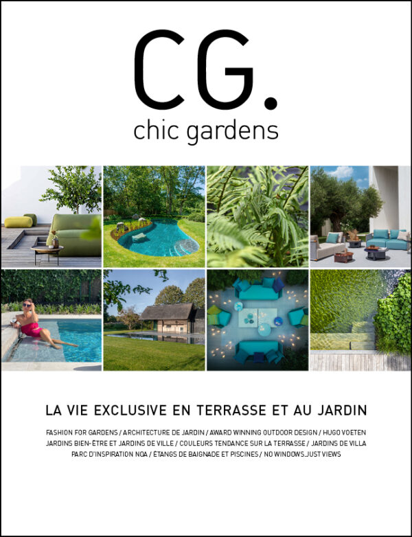 Chic Gardens édition 2 2023 est là ! LE magazine pour la vie exclusive en terrasse et au jardin;
