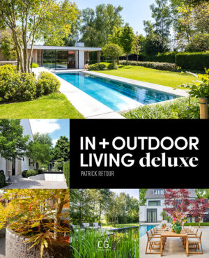 IN+OUTDOOR LIVING DELUXE est le 39e livre des jardins du journaliste et présentateur de télévision Patrick Retour.
